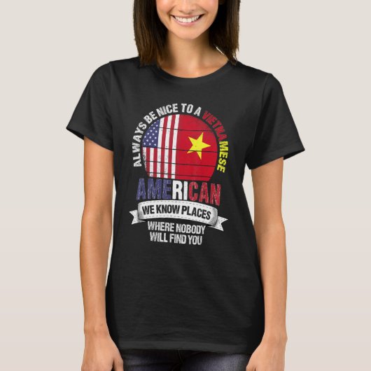Vietnamese American We know Places where Vietnam F T-shirt (Voorkant)