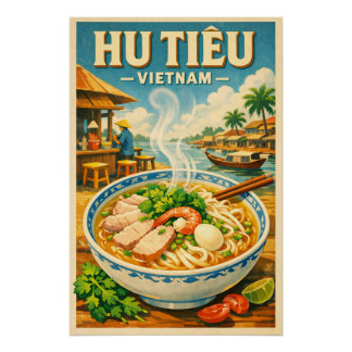 Vietnamese Hu Tieu, in a classic retro Perfect Poster