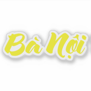 Vietnamese (Paternale) Oma - Bà Nội Sticker