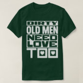 Vieze oude mannen hebben ook liefde nodig 1 t-shirt (Design voorkant)