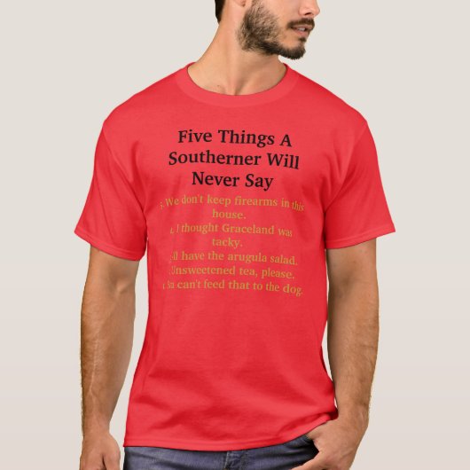 Vijf dingen die een Southerner nooit zal zeggen T-shirt (Voorkant)
