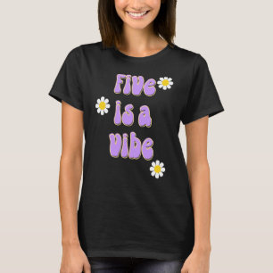 Vijf is een Vibe Groovy Birthday Party T-shirt
