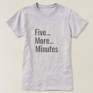 Vijf minuten meer t-shirt