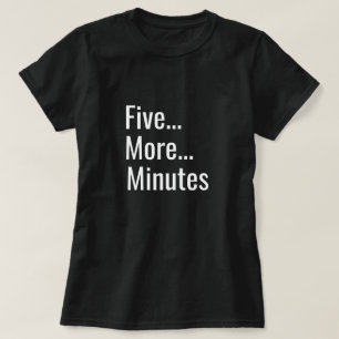 Vijf minuten meer t-shirt