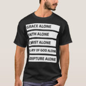 Vijf Solas Genade Alleen Geloof Alleen Christus Al T-shirt (Voorkant)