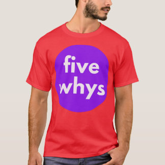 Vijf Whys 5 Whys Oorzaak Analyse T-shirt