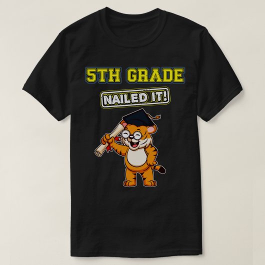 Vijfde graad Nailed it Middle School Afstuderen 6 T-shirt (Design voorkant)