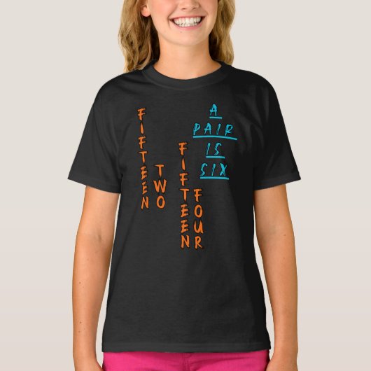 Vijftien twee vijftien vier een paar is zes t-shirt (Voorkant)