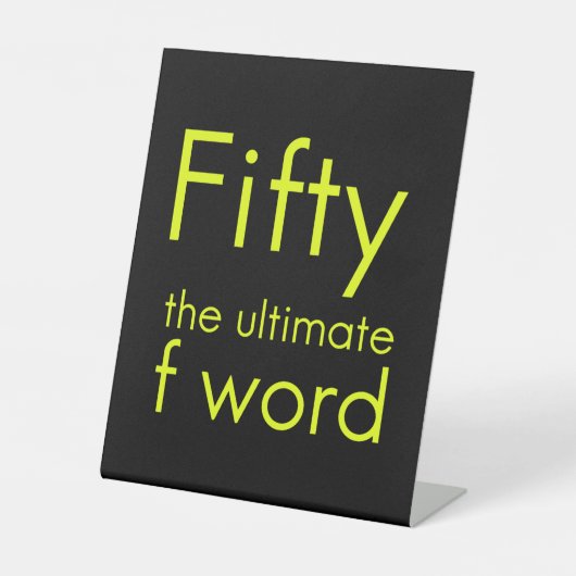 Vijftig is mijn ultieme woord grappige 50ste verja reclamebord met voetstuk (Voorkant)