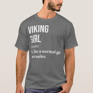 Viking Girl Funny Gezegde voor vrouwen T-shirt