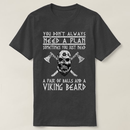 Viking jij Donx27t heeft altijd een plan nodig T-shirt (Design voorkant)