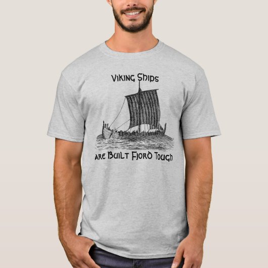 Viking Ships zijn gebouwd in Fjord Tough T-shirt (Voorkant)