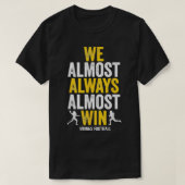 Vikings we winnen bijna altijd liefst grappige spo t-shirt (Design voorkant)
