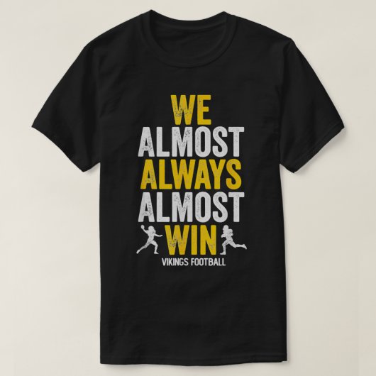 Vikings we winnen bijna altijd liefst grappige spo t-shirt (Design voorkant)