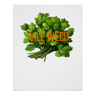 Vile Weed - Bold Funny Anti-Koriander Poster