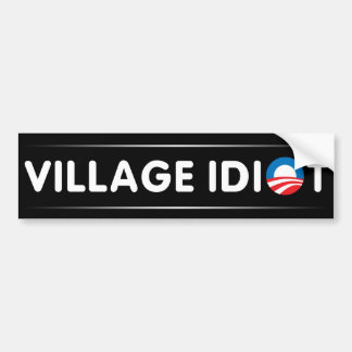 Village Idiot Bumpersticker