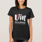 Vin, pas la response t-shirt (Voorkant)