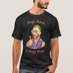 Vincent van Gogh Hard of Gogh Home Grappige kunstv T-shirt