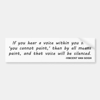 Vincent Van Gogh, Inspirerend artistieke Quote Bumpersticker