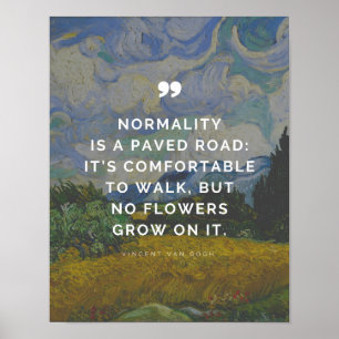 Vincent Van Gogh Quote - Normaliteit is een geplav Poster