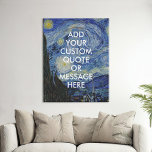 Vincent Van Gogh Sterrennacht Custom Quote Imitatie Canvas Print<br><div class="desc">Creëer uw eigen aangepaste canvaswandkunst. Pas deze canvasafdruk aan met moderne,  minimalistische typografie en Vincent Van Gogh Sterrennacht schilderachtergrond.</div>