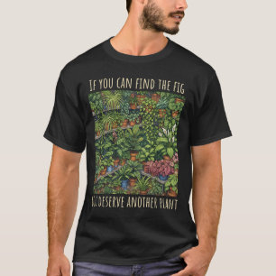 Vind de Ficus Fun Plant Liefhebber T-Shirt