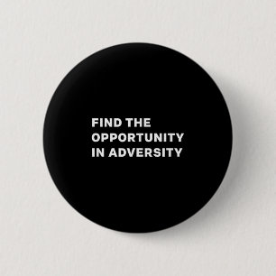 Vind De Kans In Adversiteit Motiverende Spreuk Ronde Button 5,7 Cm