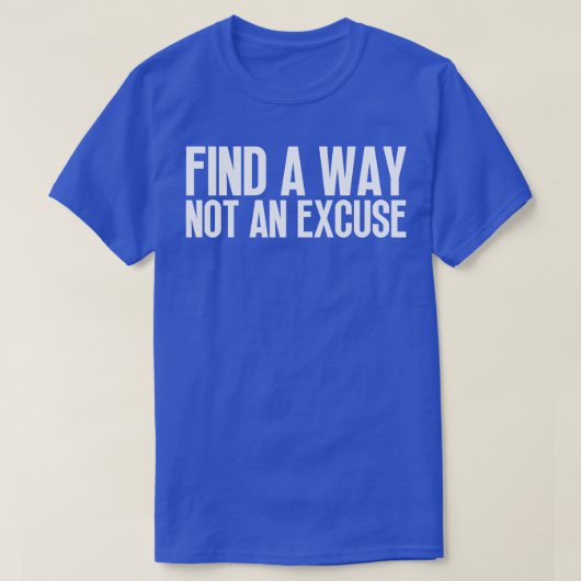 Vind een manier, geen excuus 10 t-shirt (Design voorkant)