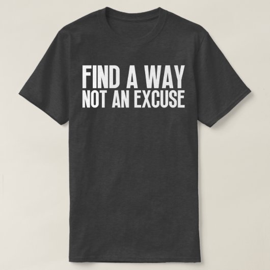 Vind een manier, geen excuus 10 t-shirt (Design voorkant)