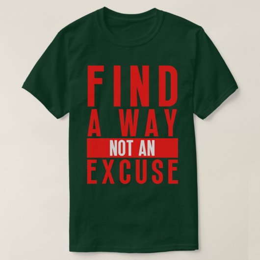 Vind een manier, geen excuus 17 t-shirt (Design voorkant)