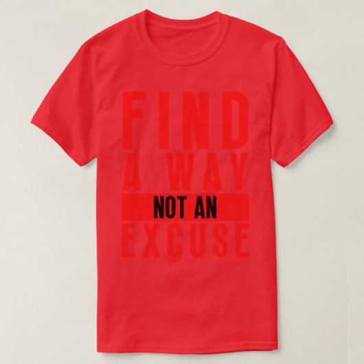 Vind een manier, geen excuus 18 t-shirt (Design voorkant)