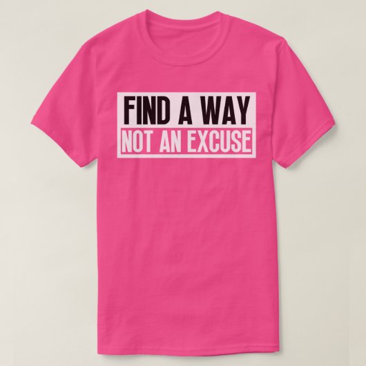Vind een manier, geen excuus 25 t-shirt (Design voorkant)