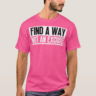 Vind een manier, geen excuus 25 t-shirt
