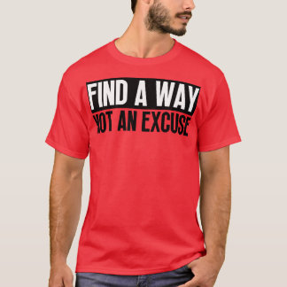 Vind een manier, geen excuus 27 t-shirt