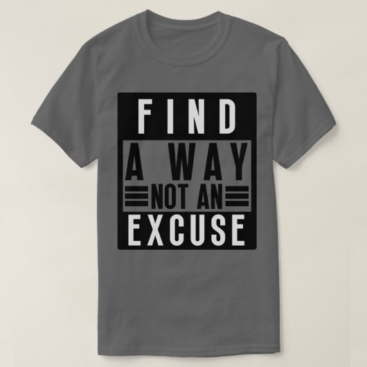 Vind een manier, geen excuus 28 t-shirt (Design voorkant)