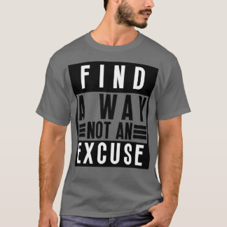 Vind een manier, geen excuus 28 t-shirt