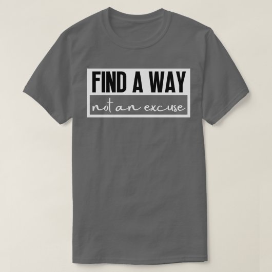 Vind een manier, geen excuus 29 t-shirt (Design voorkant)