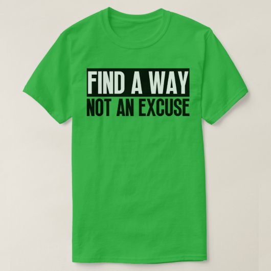Vind een manier, geen excuus 5 t-shirt (Design voorkant)
