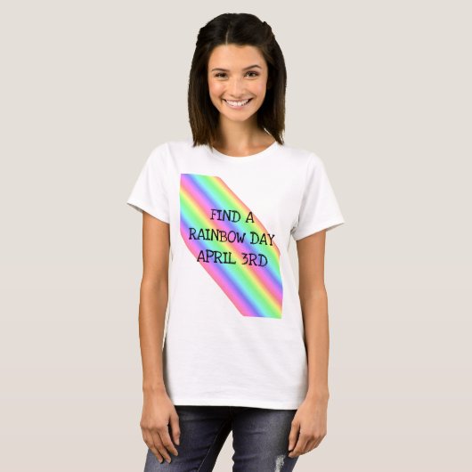 Vind een regenboogdag april 3de dag van de Vakanti T-shirt (Voorkant volledig)