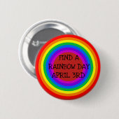 Vind een regenboogdag april 3e feestdag Button (Voorkant /achterkant)