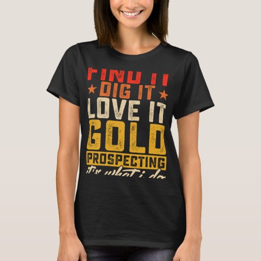 Vind het graven het liefde het goud prospectie het t-shirt (Voorkant)