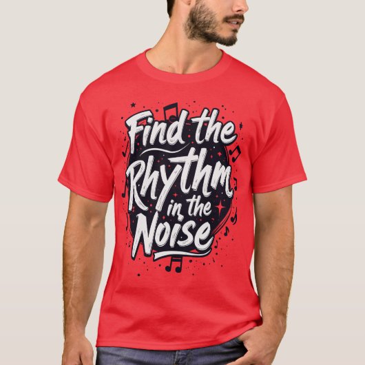 Vind het ritme in de Motivatie slogan van Noise T-shirt (Voorkant)