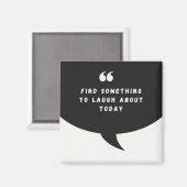 VIND IETS OM OVER TE LACHEN VANDAAG - Magnet (Voorkant / Achterkant)