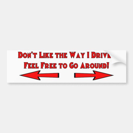 Vind ik de manier waarop ik rijd niet leuk? Voel j Bumpersticker (Voorkant)