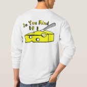 Vind je het erg als ik de kaas snijd? t-shirt (Achterkant)