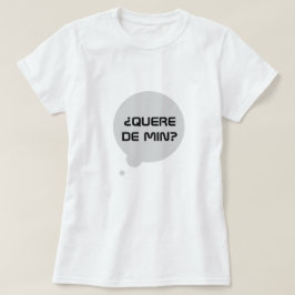 Vind je me leuk? In Galicië: Quere de min.. wit? T-shirt
