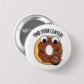 Vind Je Midden Grappige Donut Woordspeling Ronde Button 5,7 Cm (Voorkant /achterkant)