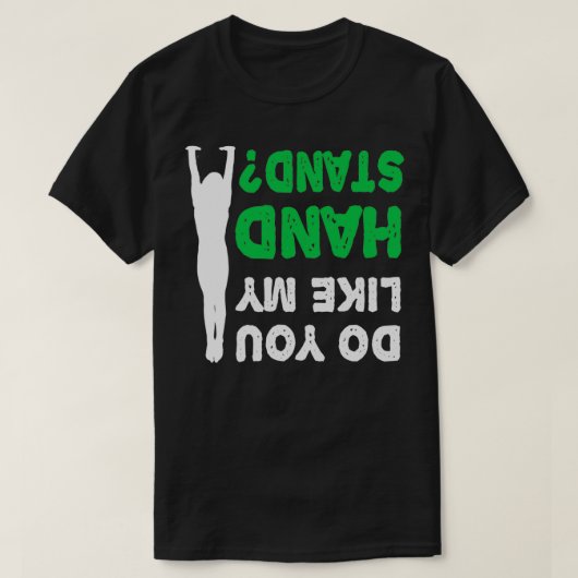 Vind je mijn handstandaard ondersteboven Shirt leu (Design voorkant)