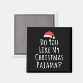 Vind je mijn kerstPajama leuk? Magneet (Voorkant / Achterkant)