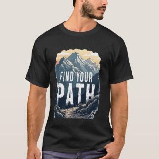 Vind je pad een wandelberg voor avontuur liefhebbe t-shirt